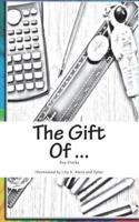 The Gift of ...