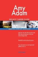 Amy Adam RED-HOT Career Guide; 2525 REAL Interview Questions