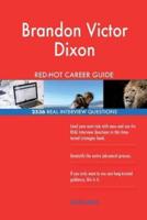 Brandon Victor Dixon RED-HOT Career Guide; 2536 REAL Interview Questions