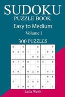 300 Easy to Medium Sudoku Puzzle Book