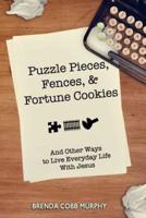 Puzzle Pieces, Fences, & Fortune Cookies