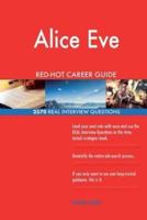 Alice Eve RED-HOT Career Guide; 2570 REAL Interview Questions