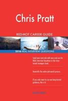 Chris Pratt RED-HOT Career Guide; 2516 REAL Interview Questions