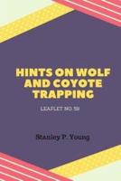 Hints on Wolf and Coyote Trapping