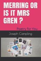 Merring or Is It Mrs Gren?
