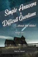 Simple Answers to Difficult Questions...about the Bible