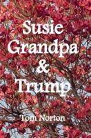 Susie, Grandpa & Trump