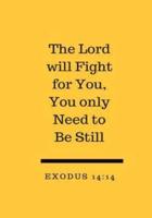 The Lord Will Fight For You, You Only Need to Be Still