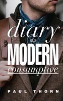 Diary of a Modern Consumptive