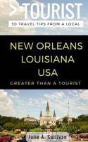 Greater Than a Tourist- New Orleans Louisiana USA