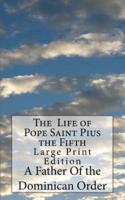 The Life of Pope Saint Pius the Fifth