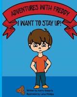 Adventures With Freddy - I Want to Stay Up