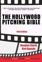 The Hollywood Pitching Bible