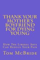 Thank Your Mother's Boyfriend for Dying Young