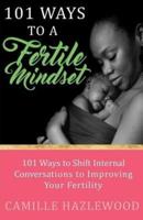 101 Ways to a Fertile Mindset