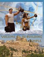 How to Become a Greek God; OR, To Be Fit For Life - Part Two: Volume #2: Re-Building Our Temple.