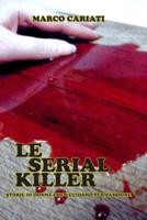 Le Serial Killer: Storie di donne che uccidono per piacere
