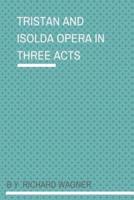 Tristan And Isolda Opera In Three Acts