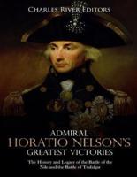 Admiral Horatio Nelson's Greatest Victories