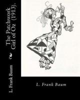 The Patchwork Girl of Oz (1913). By