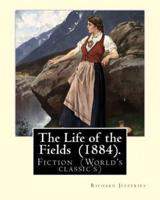 The Life of the Fields (1884). By