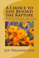 A Choice to Live Beyond the Rapture