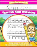 Kamdyn Letter Tracing for Kids Trace My Name Workbook