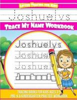 Joshuelys Letter Tracing for Kids Trace My Name Workbook