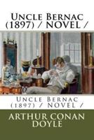 Uncle Bernac (1897) / NOVEL /