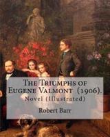 The Triumphs of Eugene Valmont (1906). By