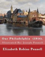 Our Philadelphia (1914). By
