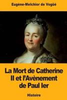 La Mort De Catherine II Et l'Avènement De Paul Ier