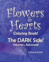 Flowers and Hearts Coloring Book, The Dark Side, Vol 1 Advanced