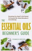 The Essential Oils Beginner's Guide