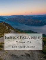Passion Preludes #3 Volume #55