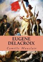 Eugene Delacroix: "17 Dessins Sur Papier Mat De Grand Luxe, 31 Illustrations Teintees, 1 Gravure Et 1 Planche En Quatre Couleurs"