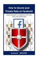 How to Secure Your Private Data on Facebook