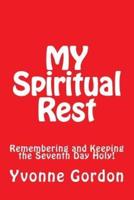 MY Spiritual Rest