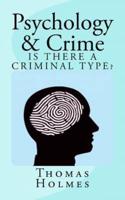 Psychology and Crime: Is There a Criminal Type?