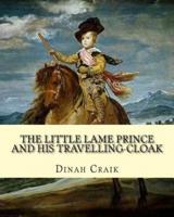The Little Lame Prince and His Travelling-Cloak, By