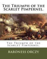 The Triumph of the Scarlet Pimpernel.
