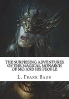 The Surprising Adventures of the Magical Monarch of Mo and His People