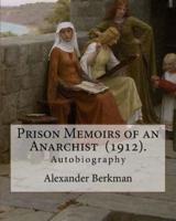 Prison Memoirs of an Anarchist (1912). By