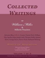 Collected Writings of William Miller & Millerite Preachers, Vol. 1 of 2