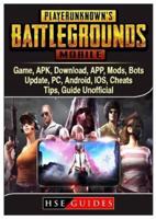 PUBG Mobile Game, APK, Download, APP, Mods, Bots, Update, PC, Android, IOS, Cheats, Tips, Guide Unofficial