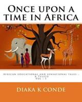Once upon a time in Africa: African tales . A la perle Telico