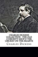 Charles Dickens Collection - The Old Curiosity Shop & The Cricket on the Hearth