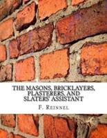 The Masons, Bricklayers, Plasterers, and Slaters' Assistant