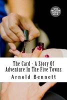 The Card - a Story of Adventure in the Five Towns
