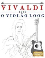 Vivaldi Para O Violão Loog